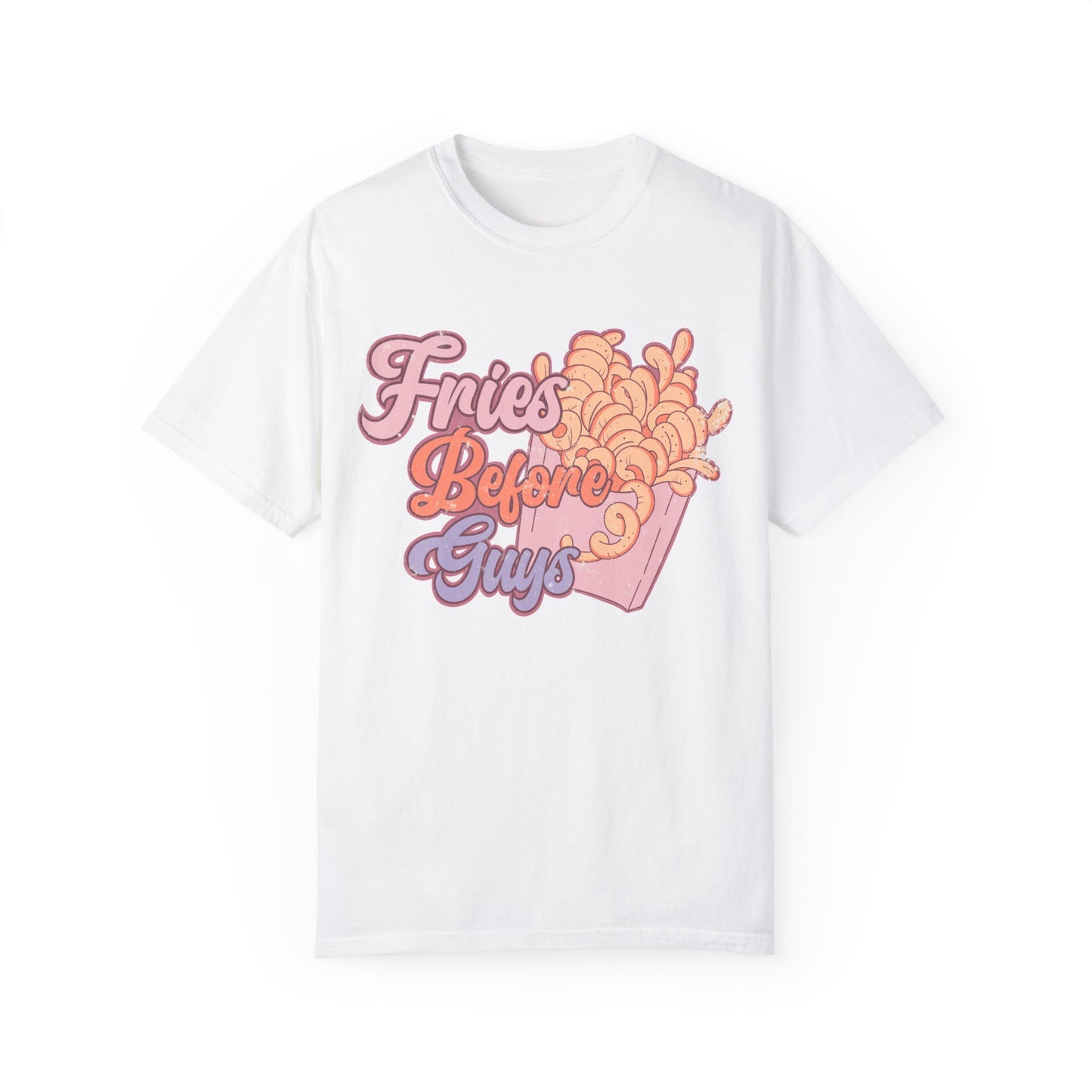 Fries Before Guys Shirt
