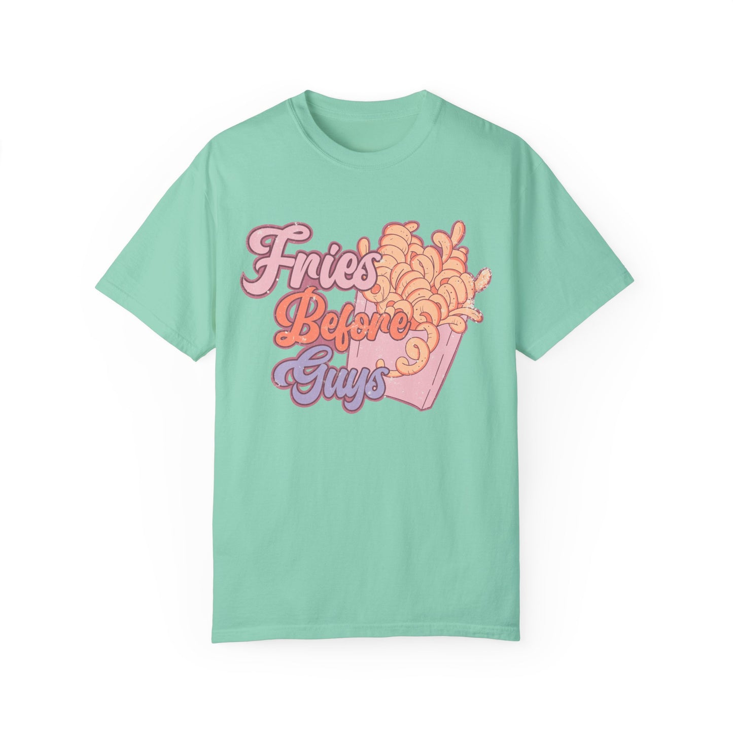 Fries Before Guys Shirt