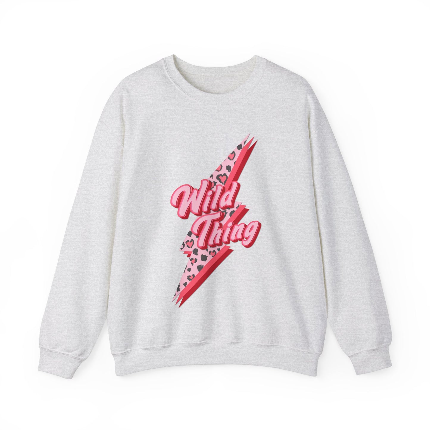 Wild Thing You Make My Heart Sing Sweatshirt