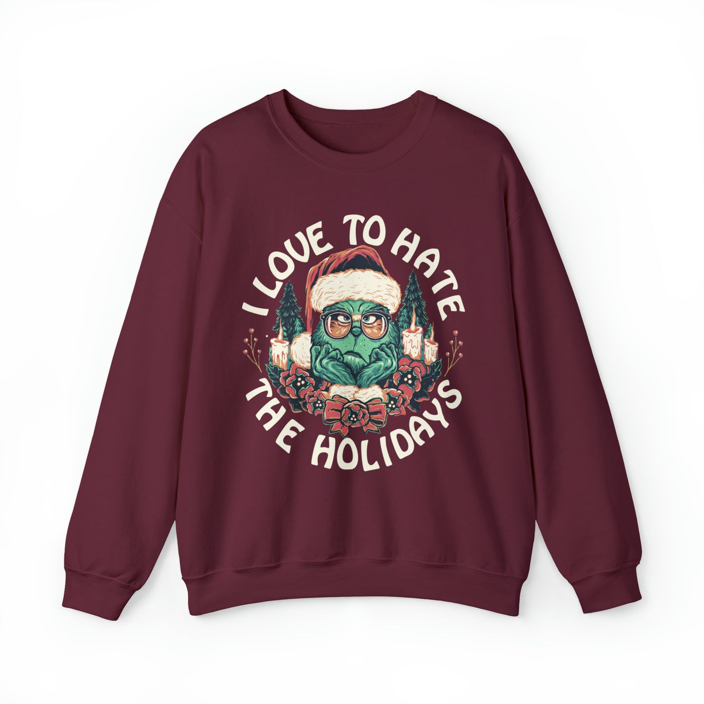 I Love to Hate the Holidays Sweatshirt
