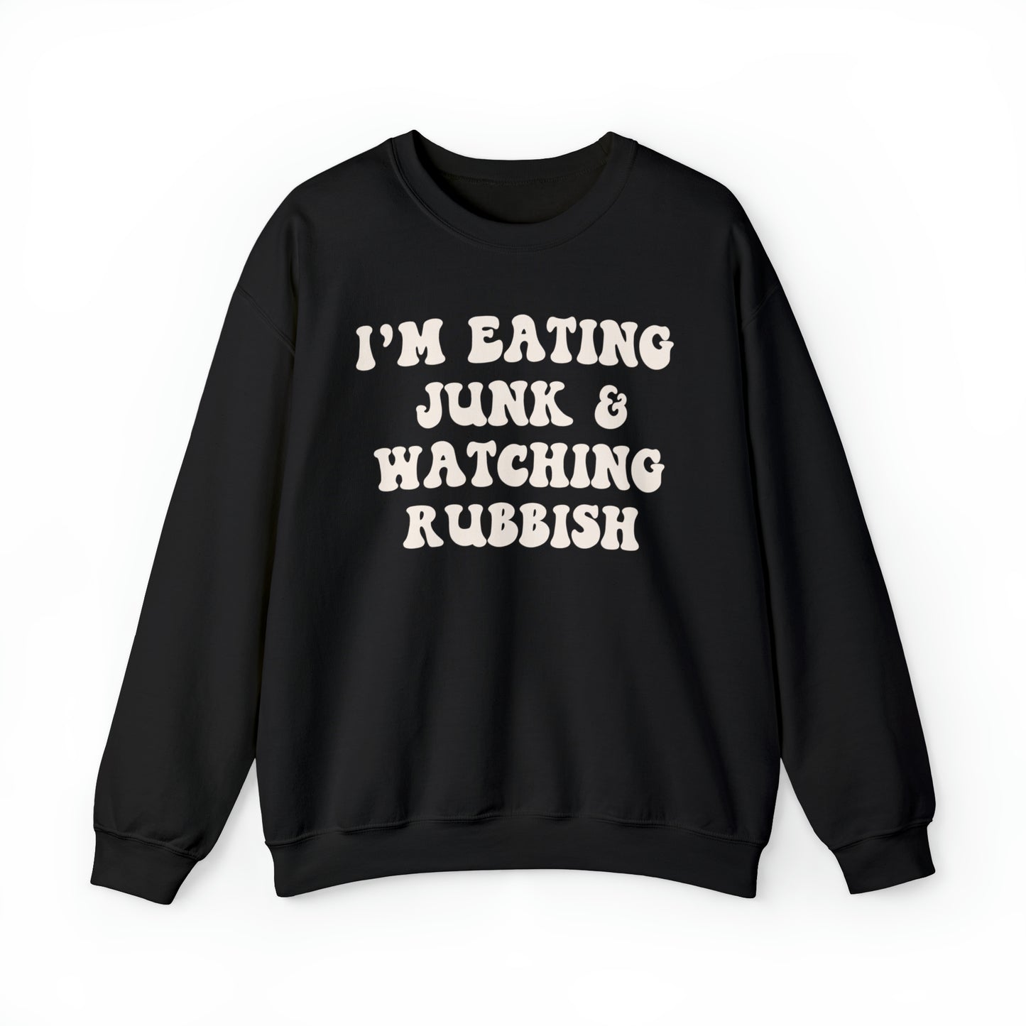 Eating Junk & Watching Rubbish Sweatshirt