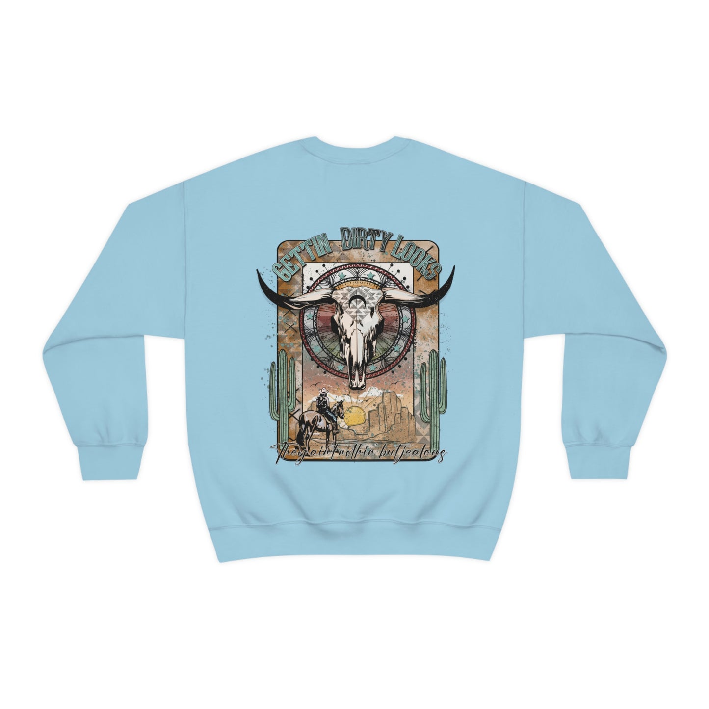 Getting Dirty Looks Sweatshirt, 2 Sided Print