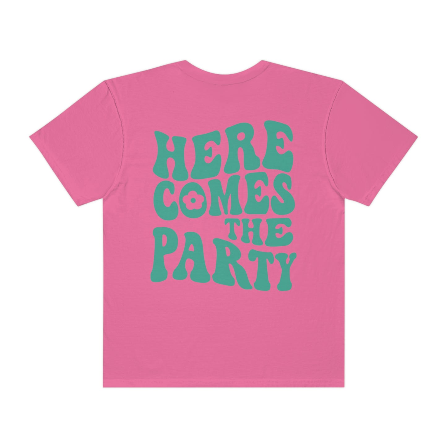 Here Comes The Party Shirt, 2 Sided Print