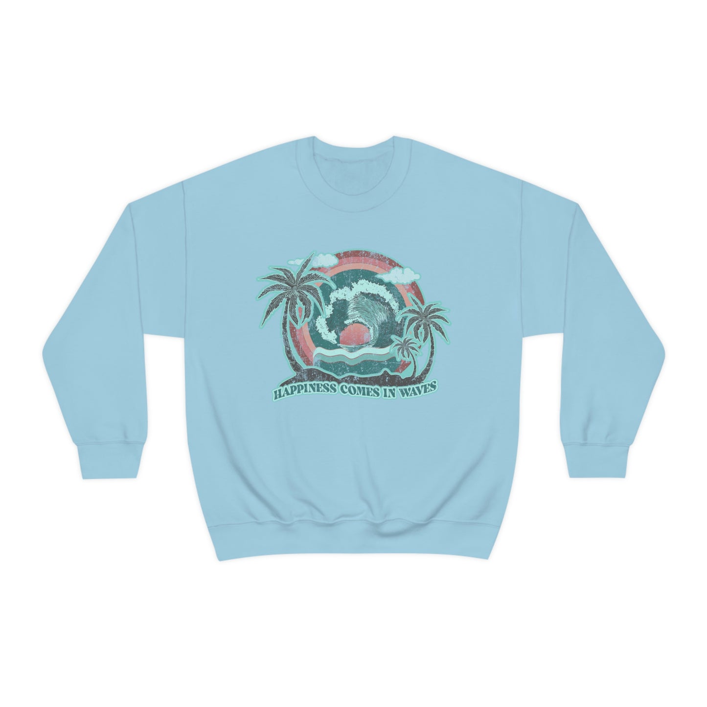 Happiness Comes In Waves Sweatshirt