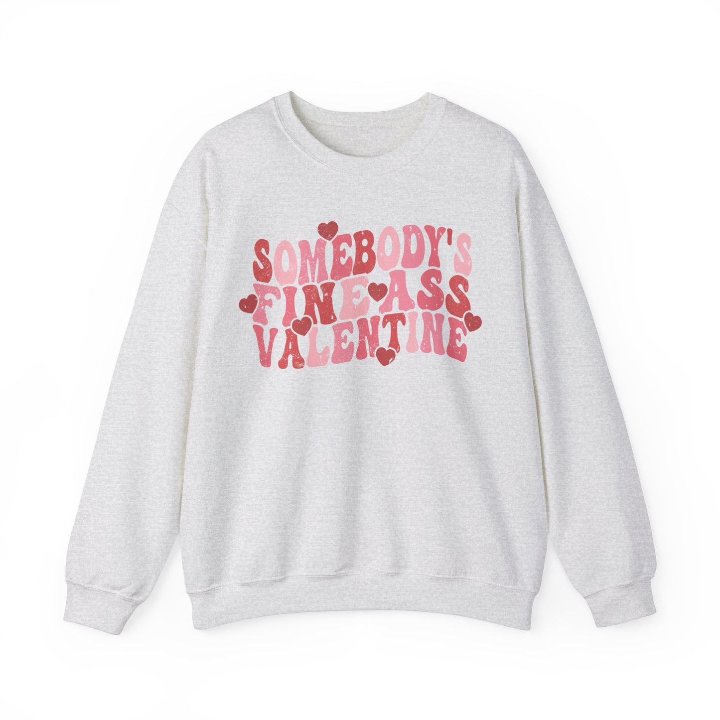 Somebody's Fine Ass Valentine Sweatshirt