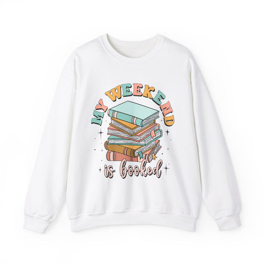 My Weekend Is Booked Sweatshirt