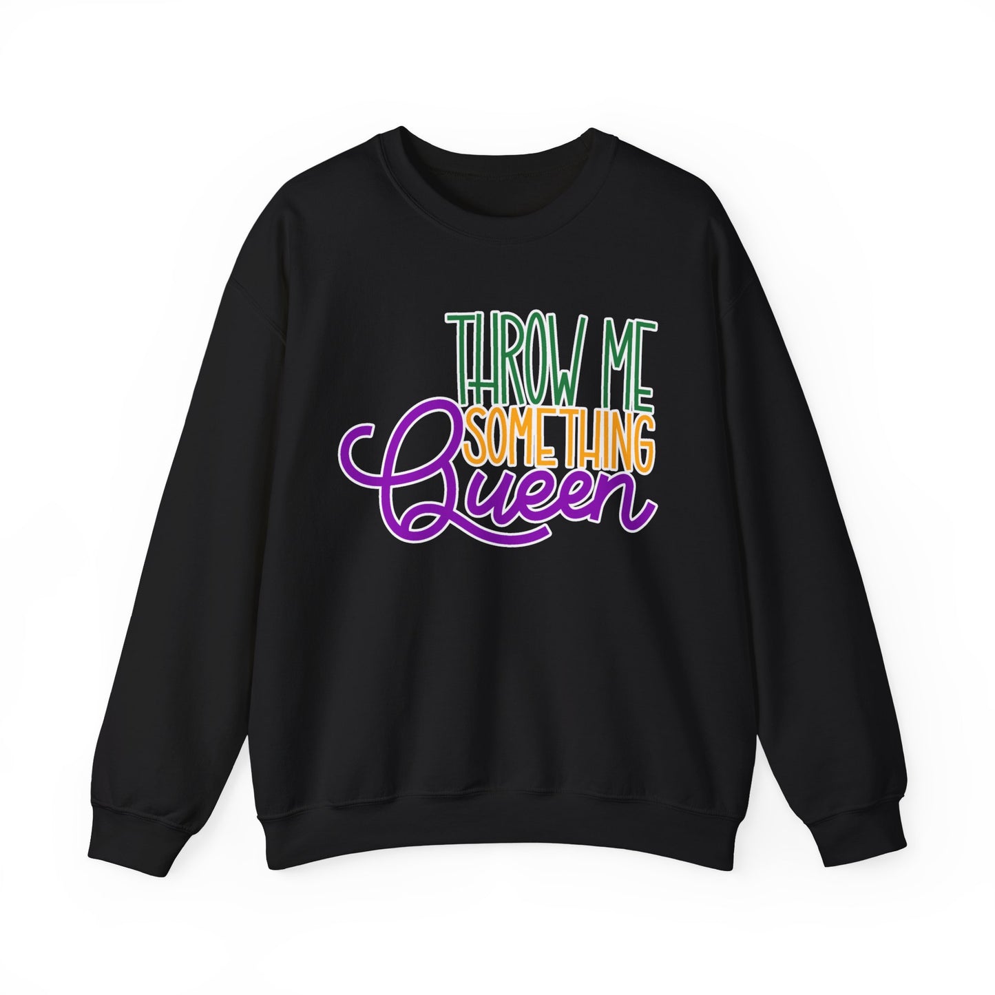 Throw Me Something Queen Sweatshirt