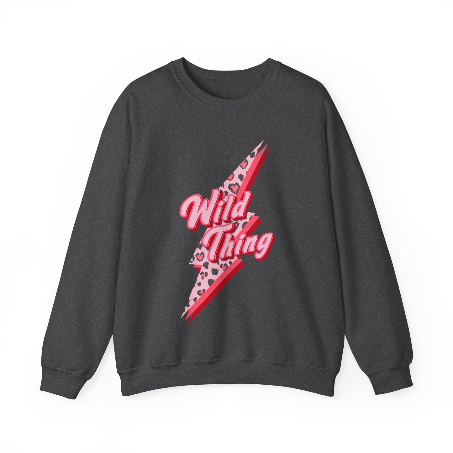 Wild Thing You Make My Heart Sing Sweatshirt