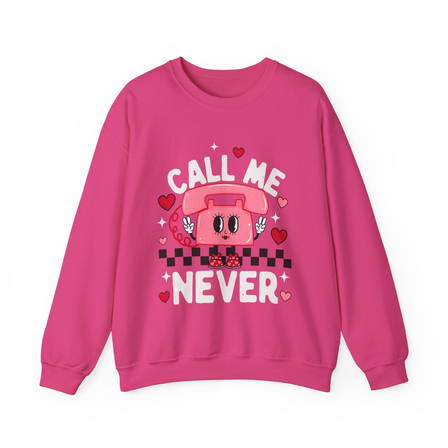 Call Me Never Sweatshirt