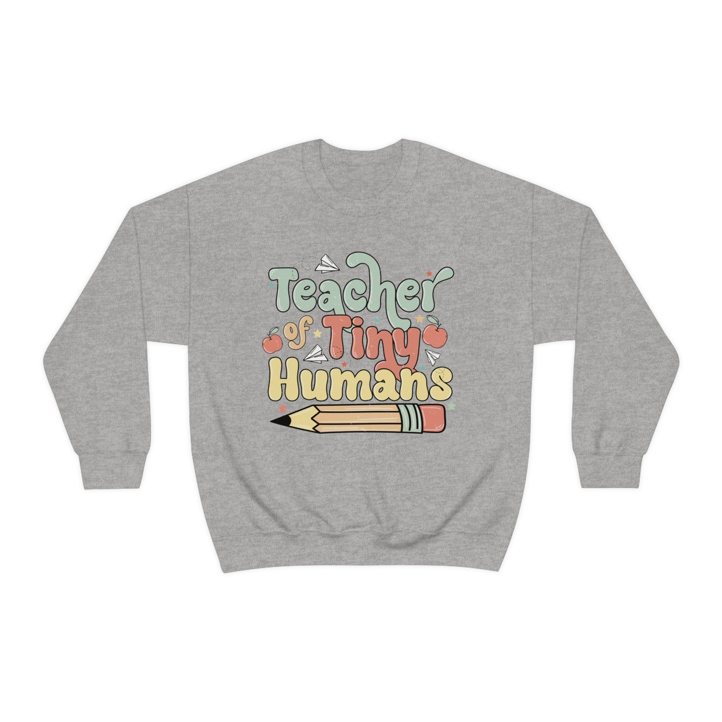 Teacher of Tiny Humans Sweatshirt