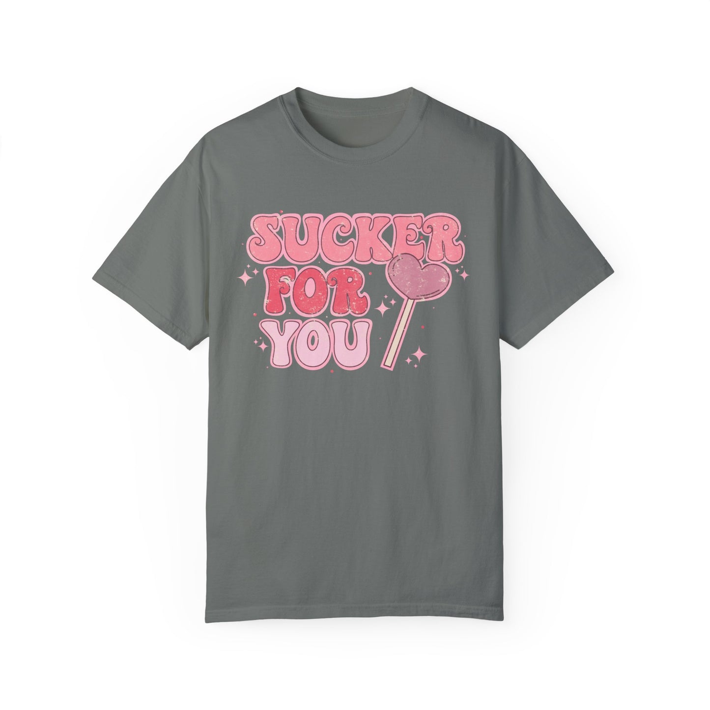 Im a Sucker For You Shirt