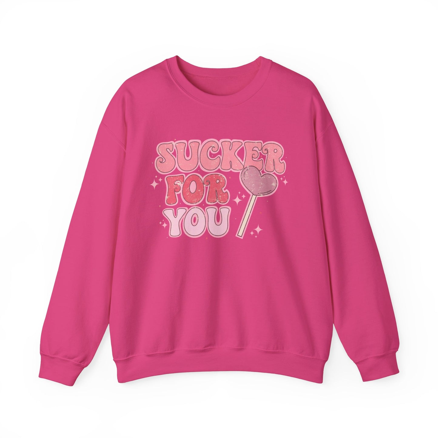 Im a Sucker For You Sweatshirt