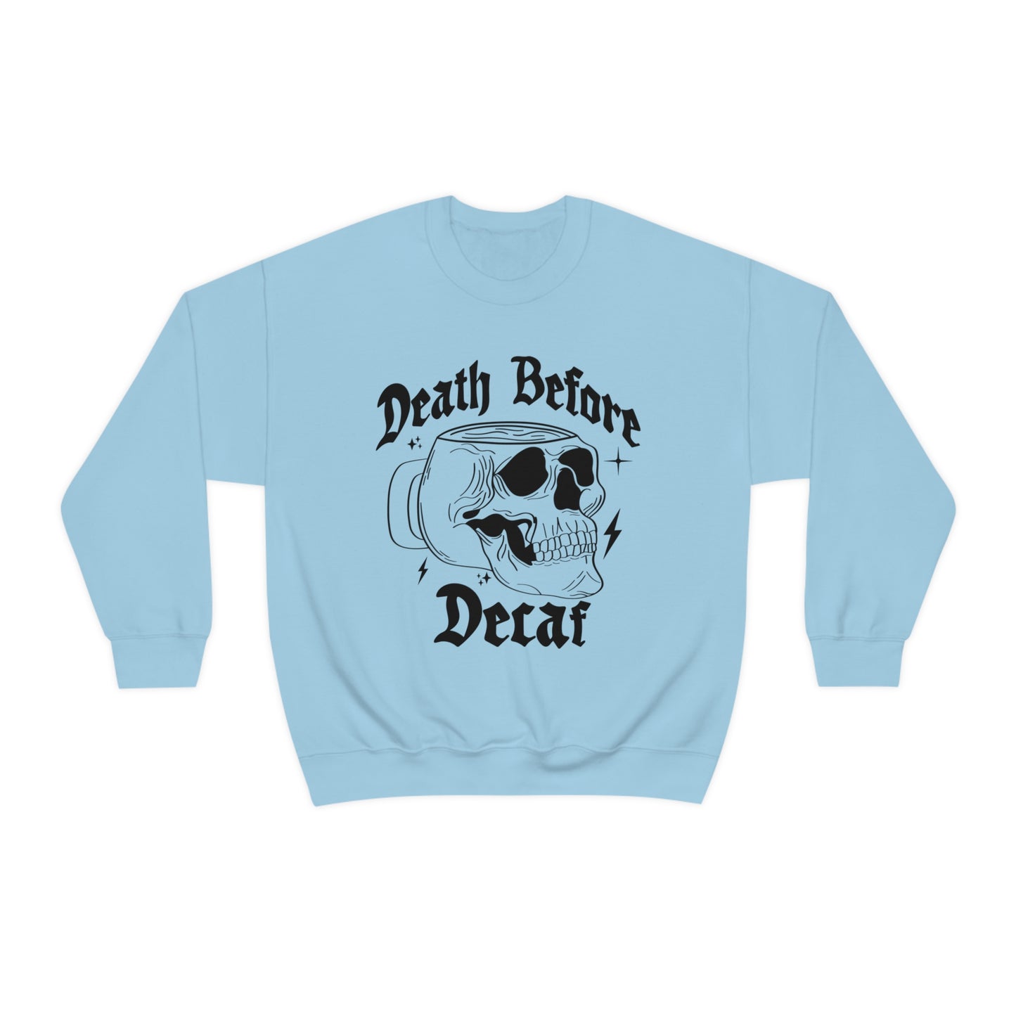 Death Before Decaf Sweatshirt