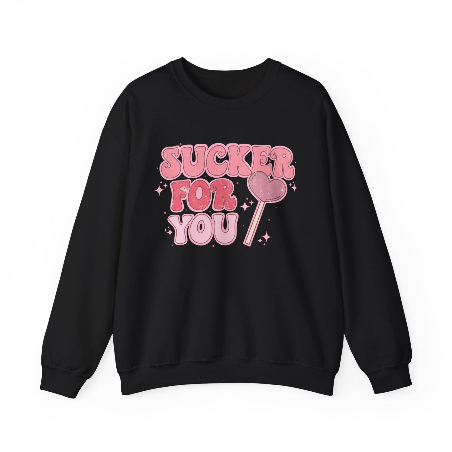 Im a Sucker For You Sweatshirt