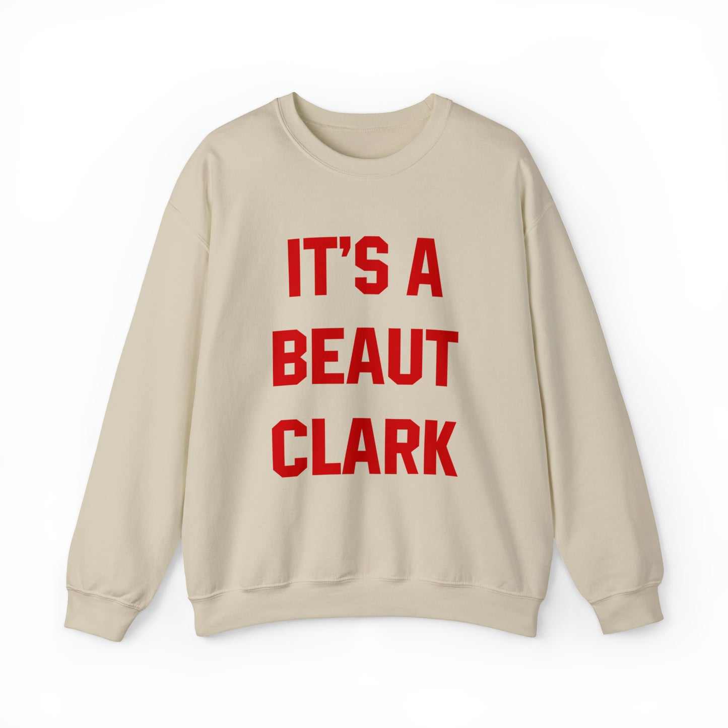 It's a Beaut Clark Sweatshirt