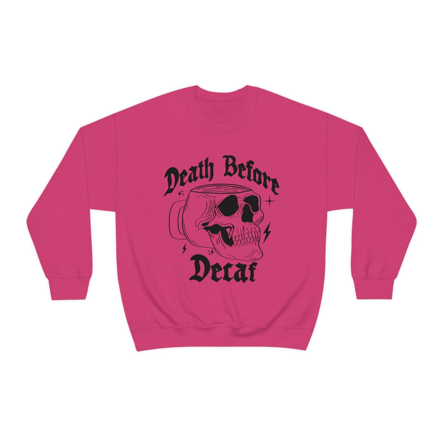 Death Before Decaf Sweatshirt