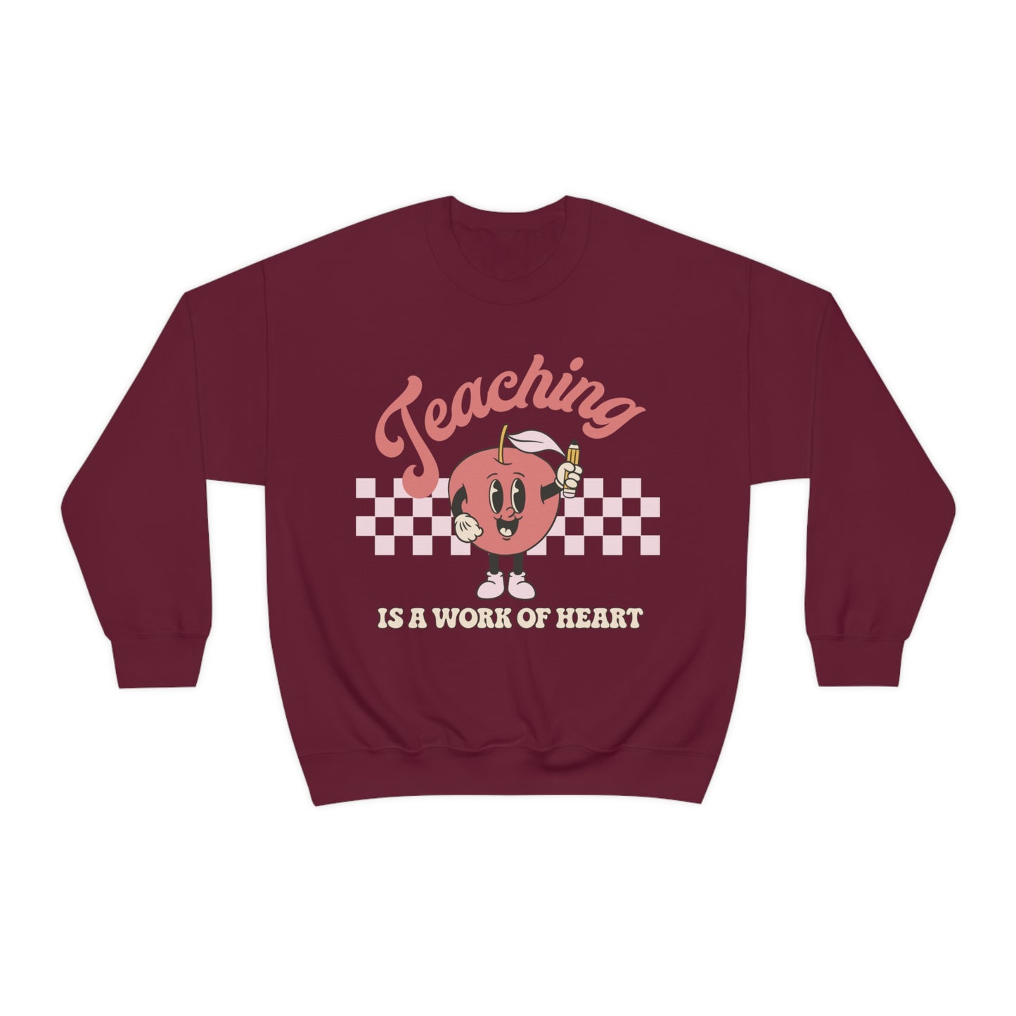 Teaching Is A Work Of Heart Sweatshirt