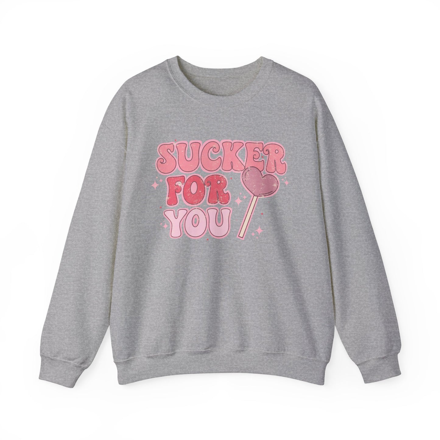 Im a Sucker For You Sweatshirt