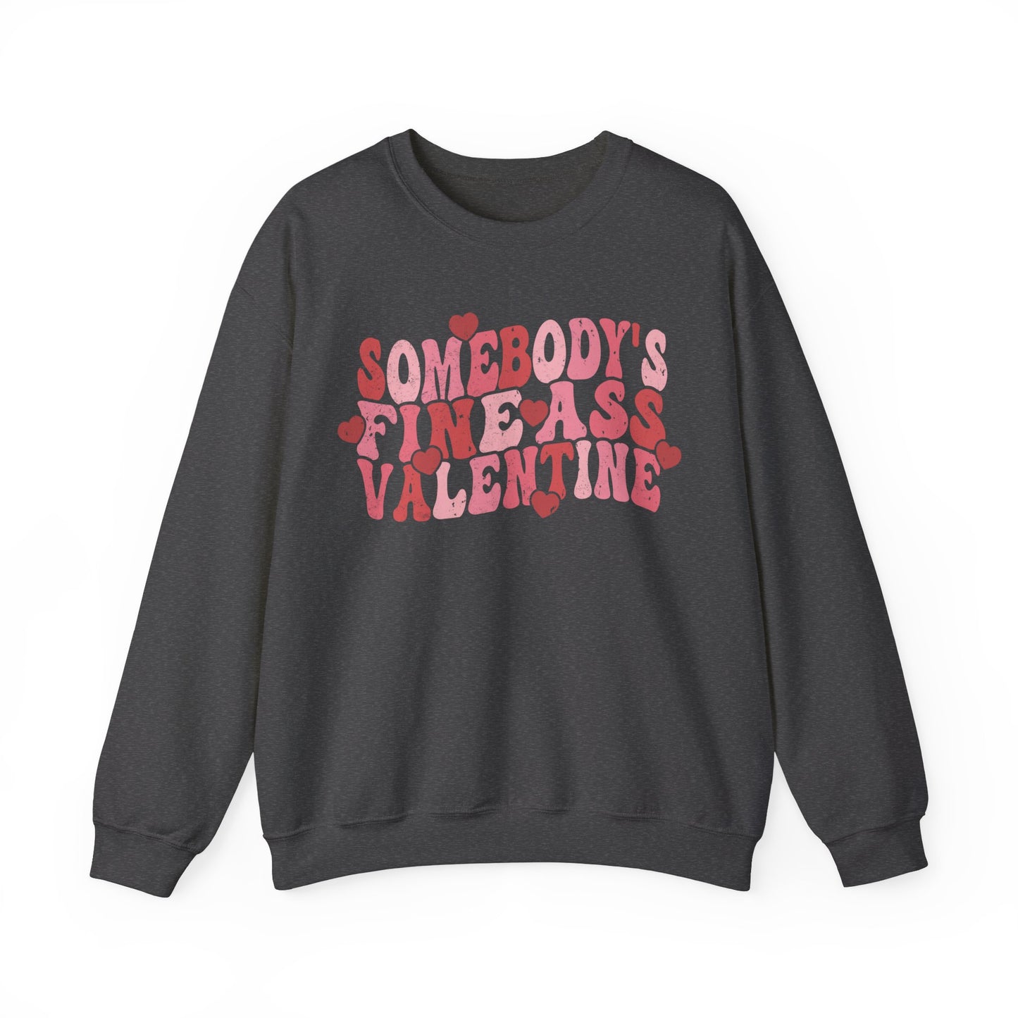 Somebody's Fine Ass Valentine Sweatshirt