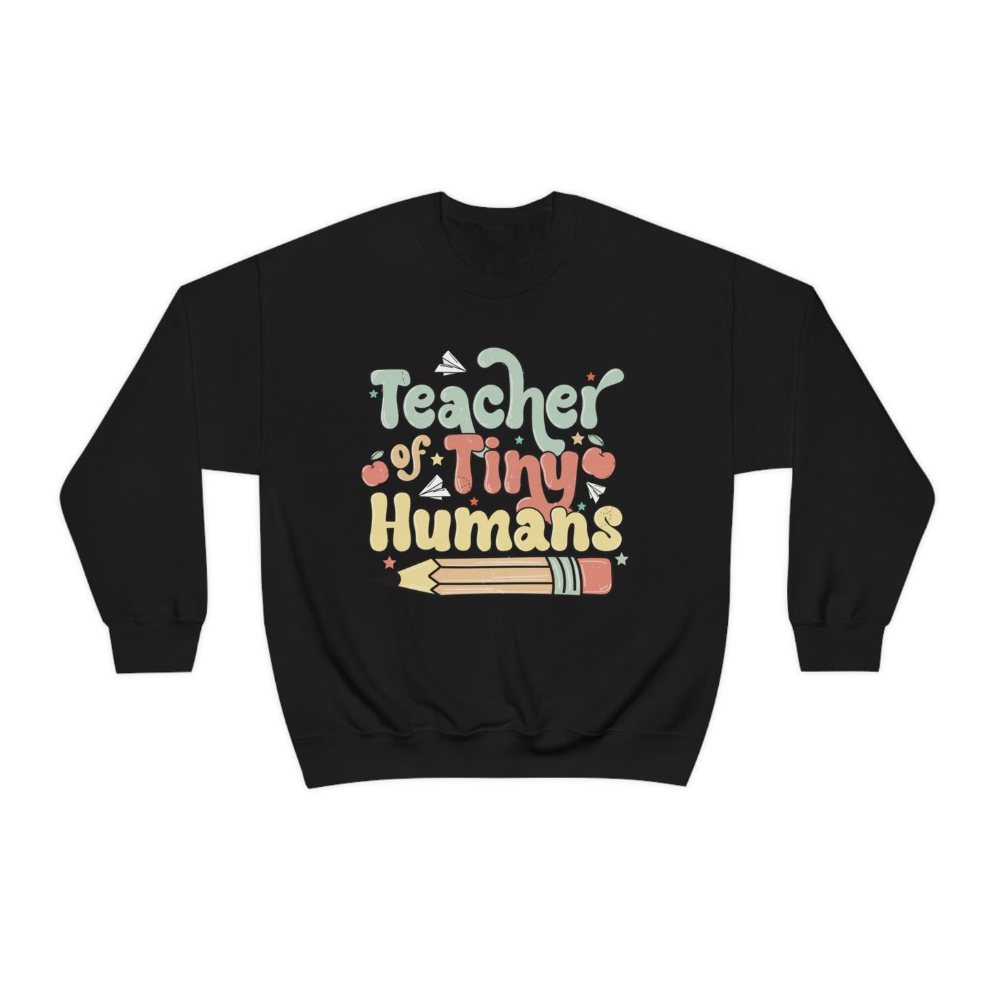 Teacher of Tiny Humans Sweatshirt