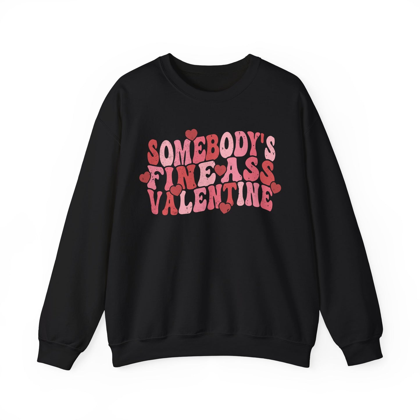 Somebody's Fine Ass Valentine Sweatshirt