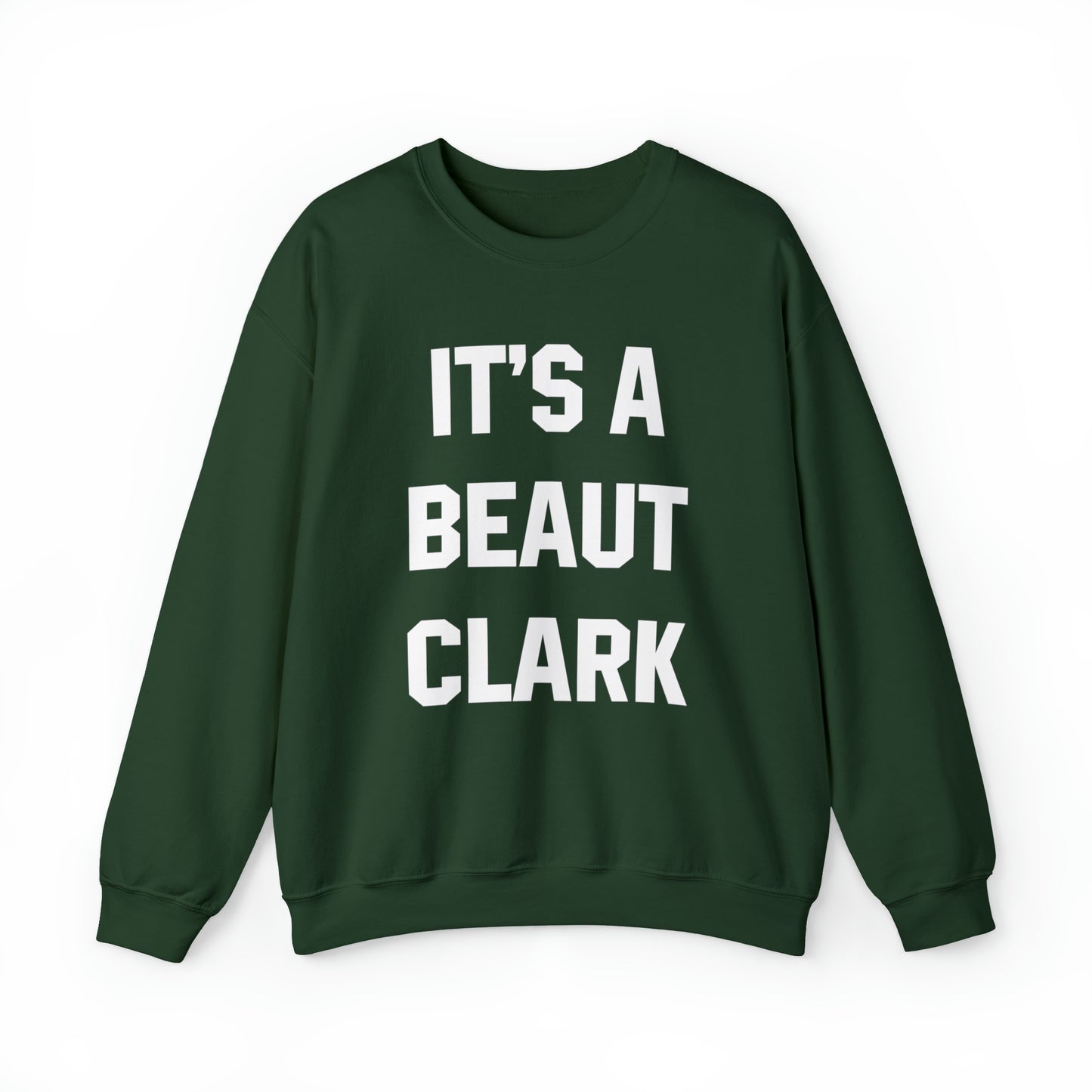 It's a Beaut Clark Sweatshirt