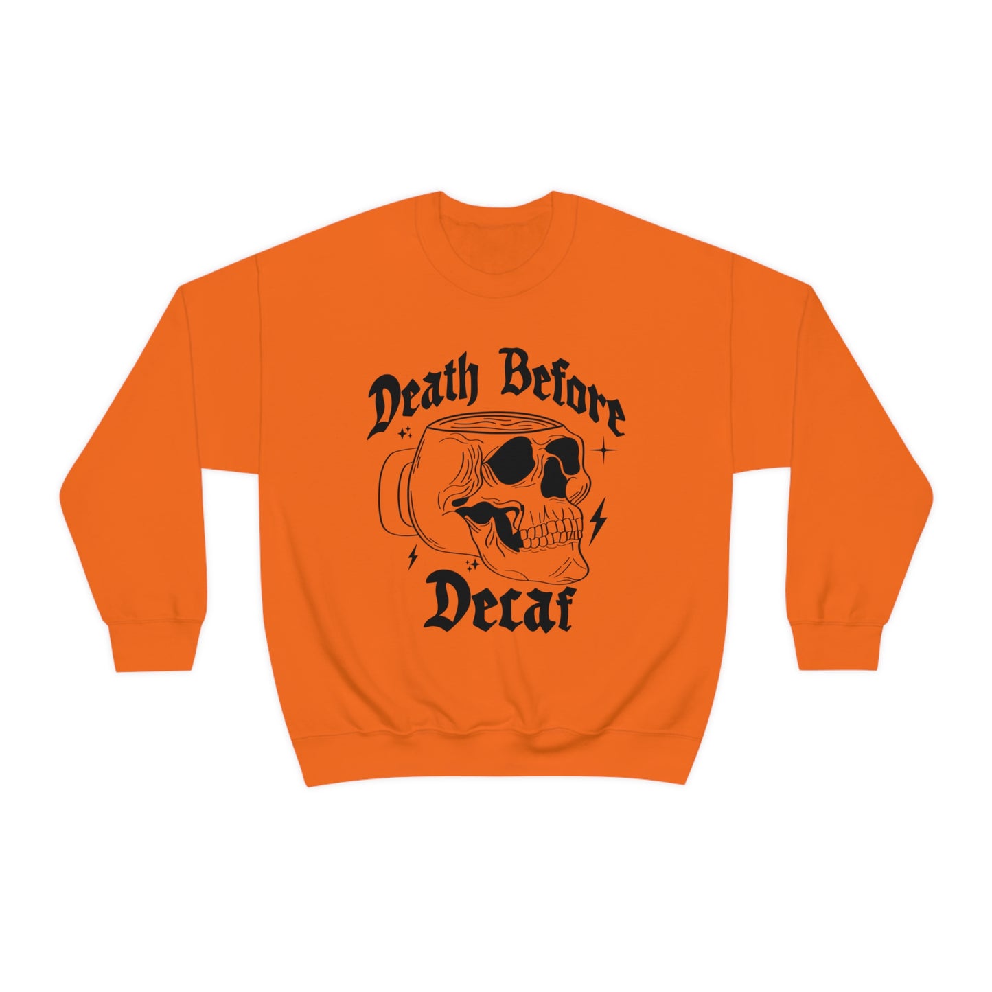 Death Before Decaf Sweatshirt