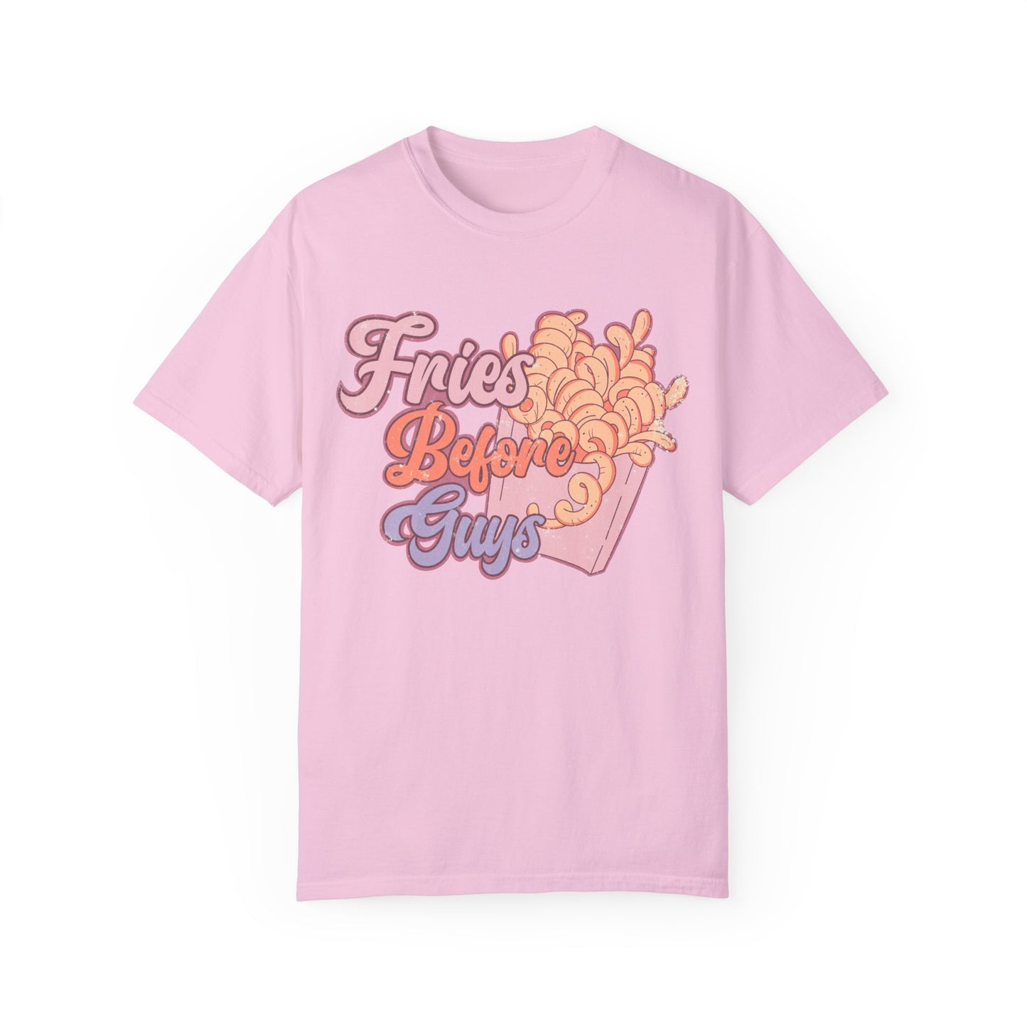Fries Before Guys Shirt
