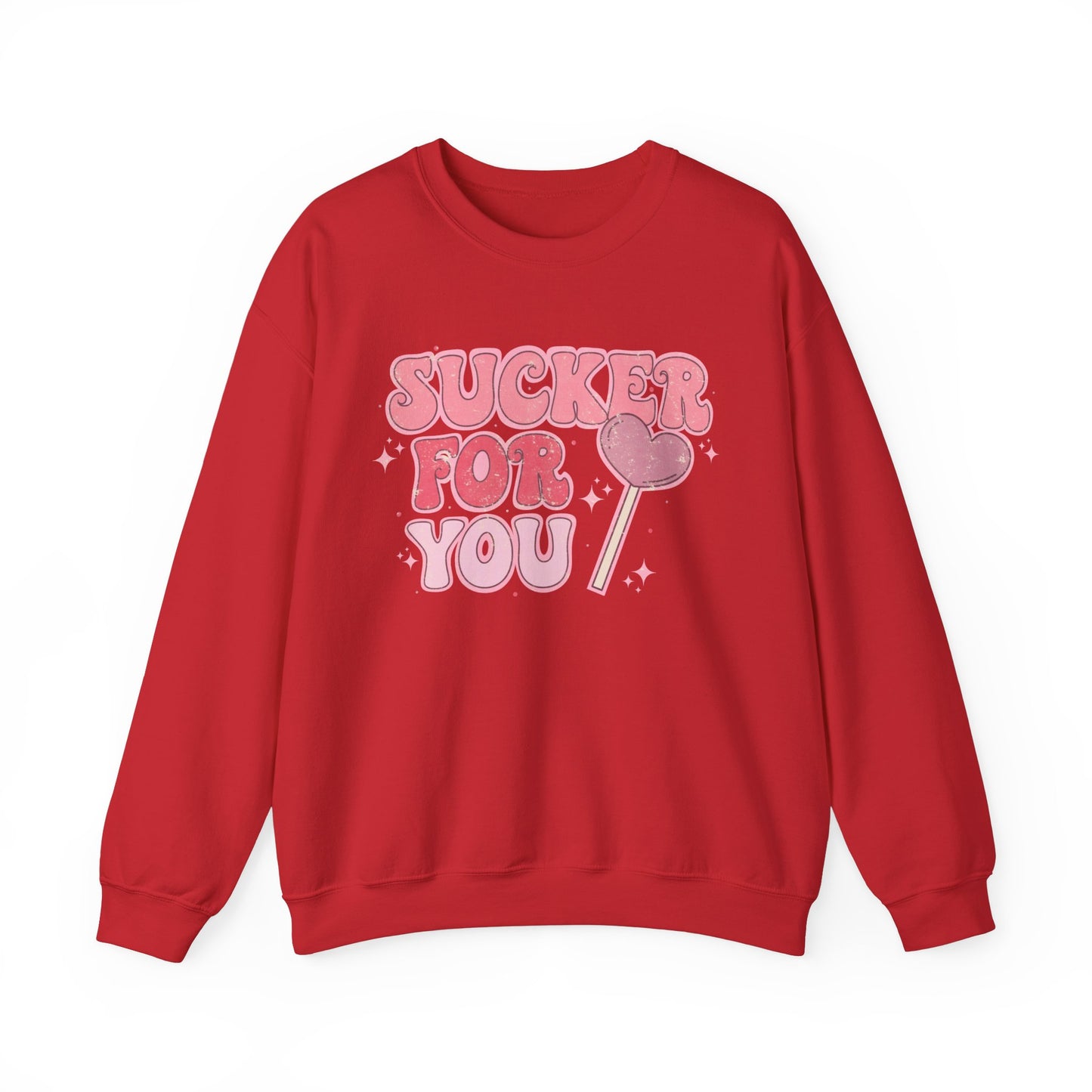 Im a Sucker For You Sweatshirt