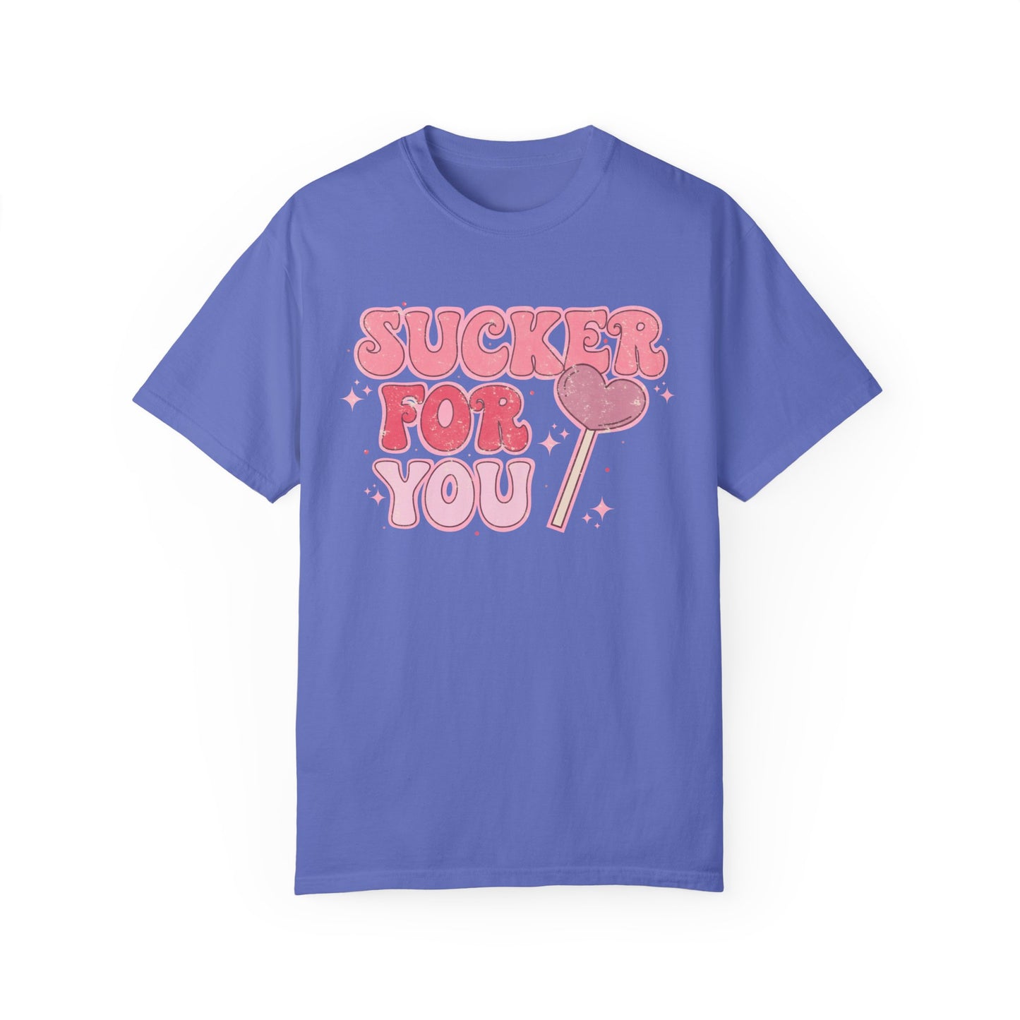 Im a Sucker For You Shirt