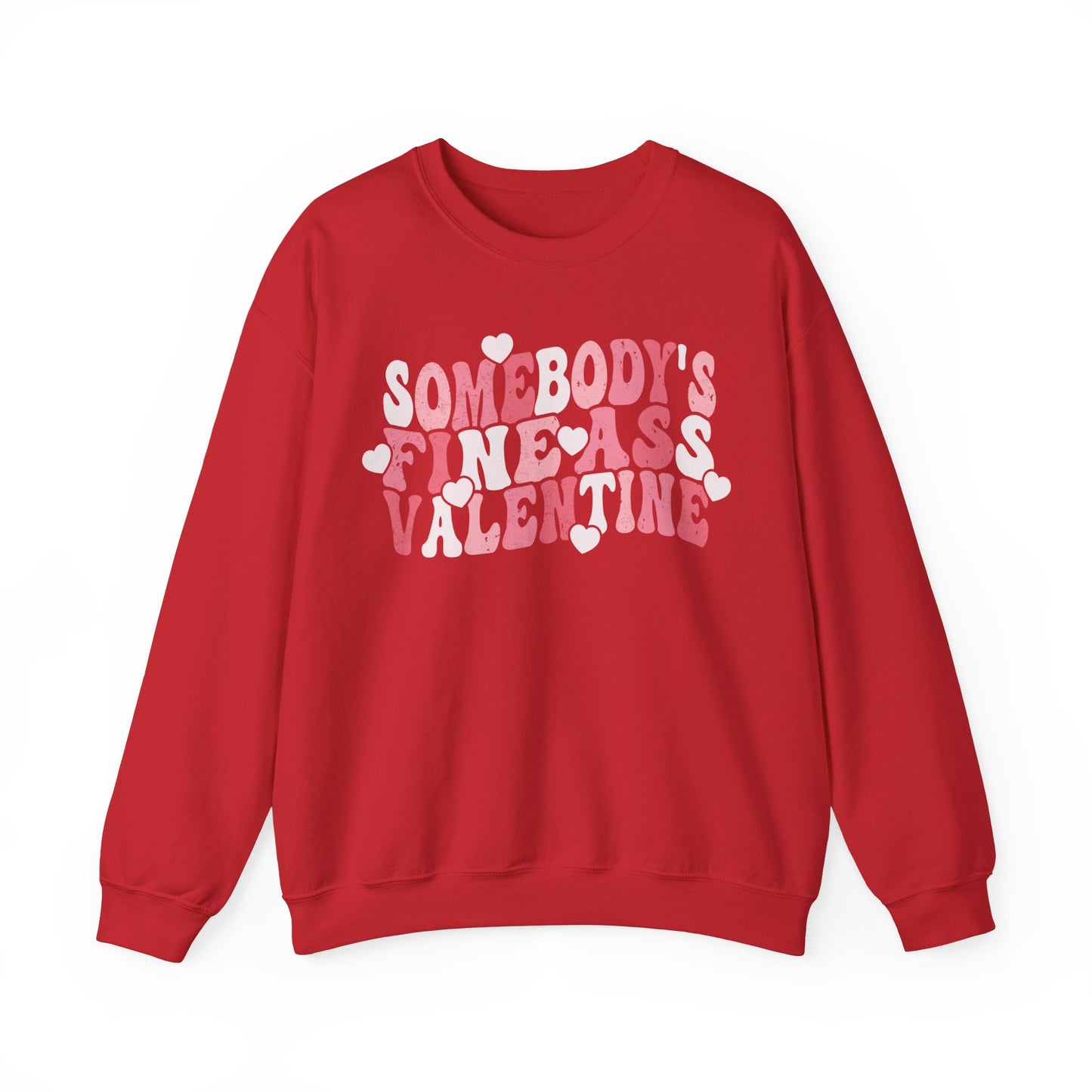 Somebody's Fine Ass Valentine Sweatshirt