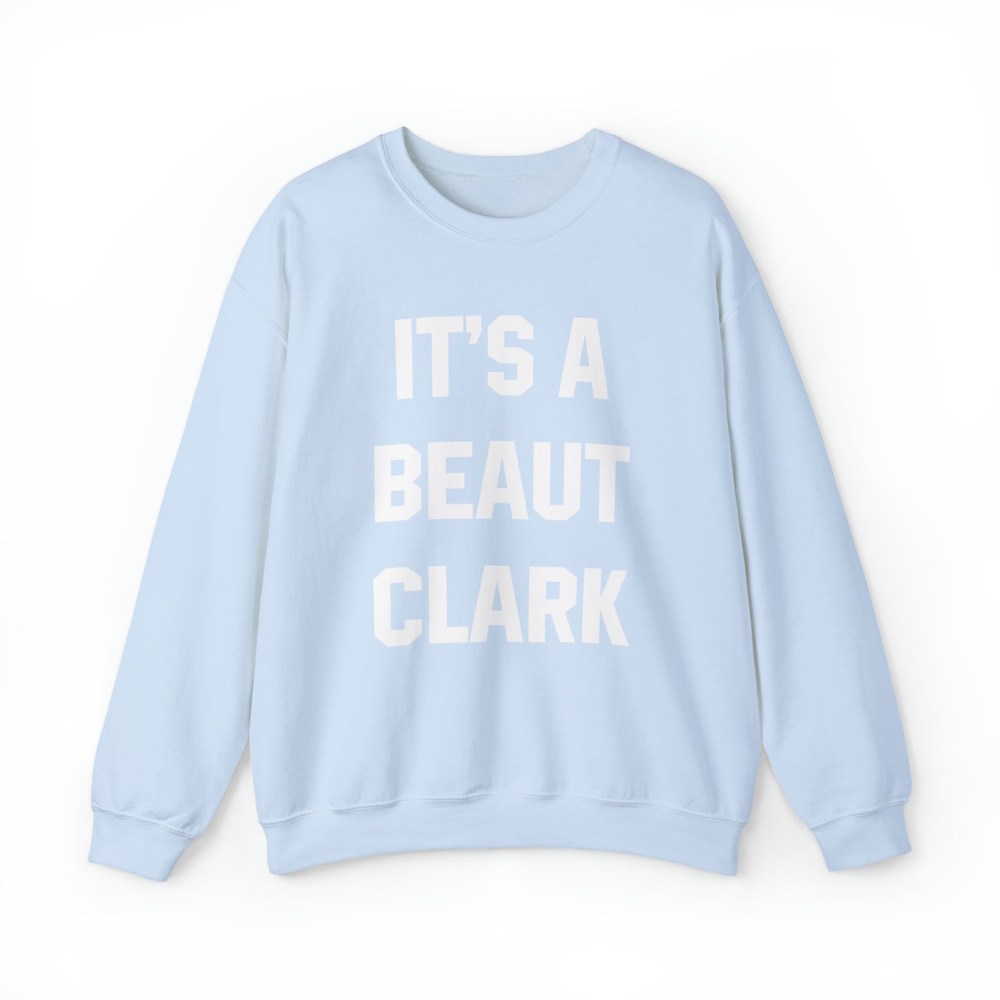 It's a Beaut Clark Sweatshirt