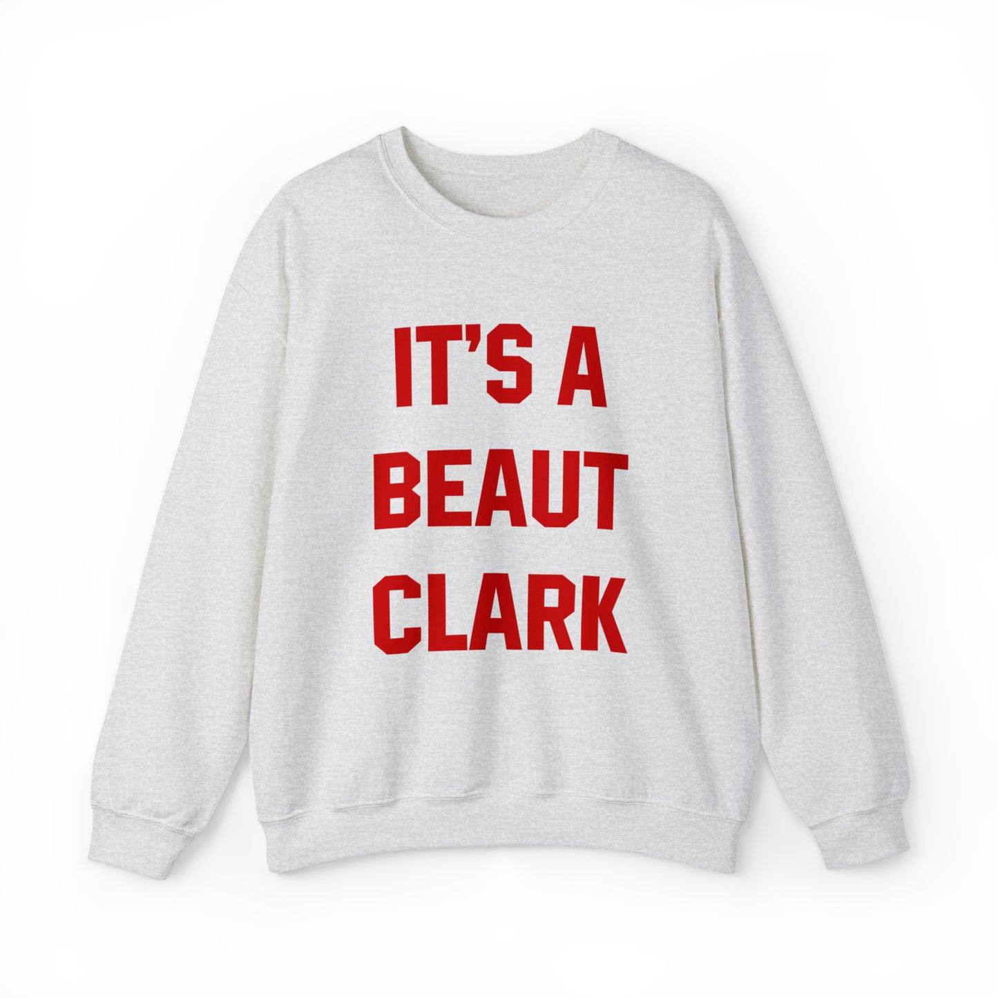 It's a Beaut Clark Sweatshirt
