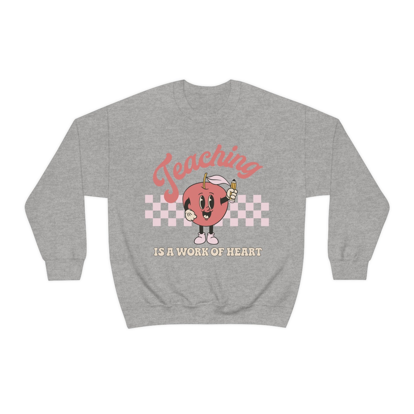 Teaching Is A Work Of Heart Sweatshirt