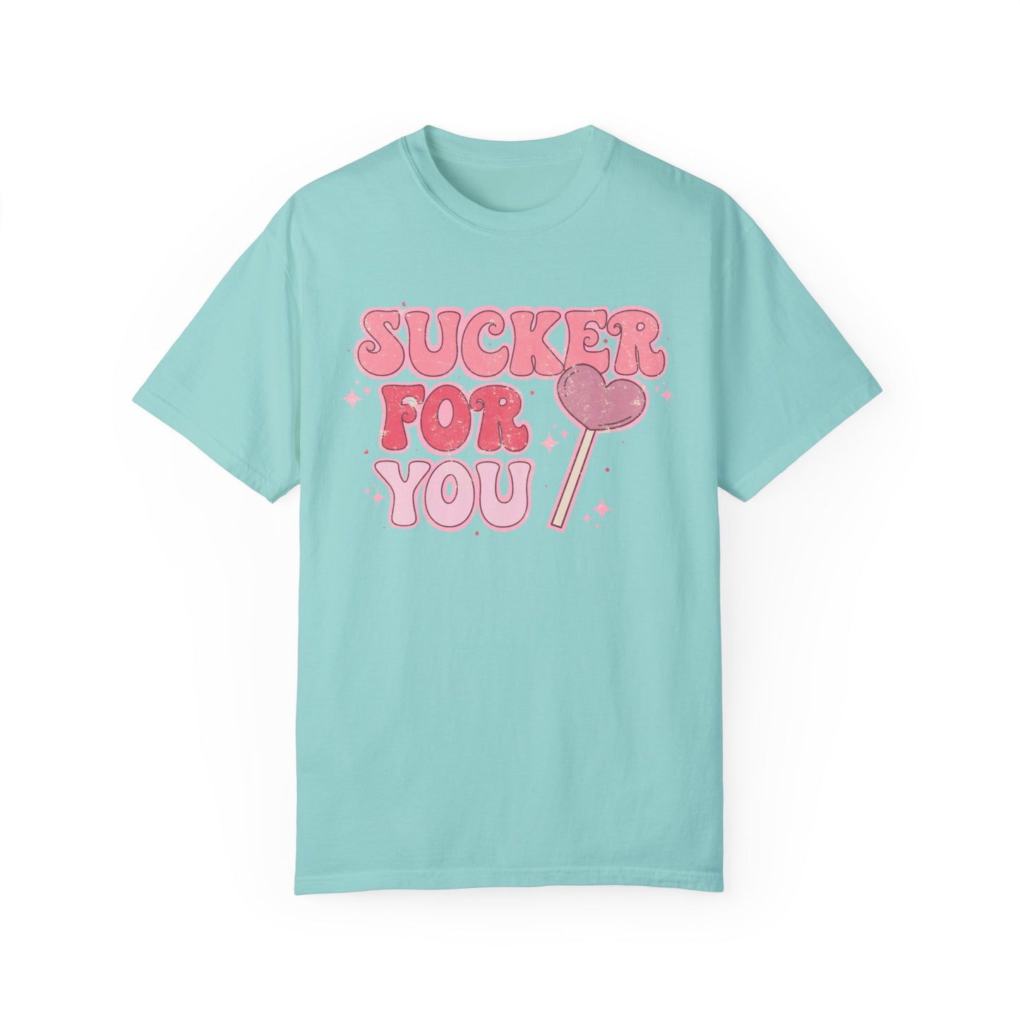 Im a Sucker For You Shirt