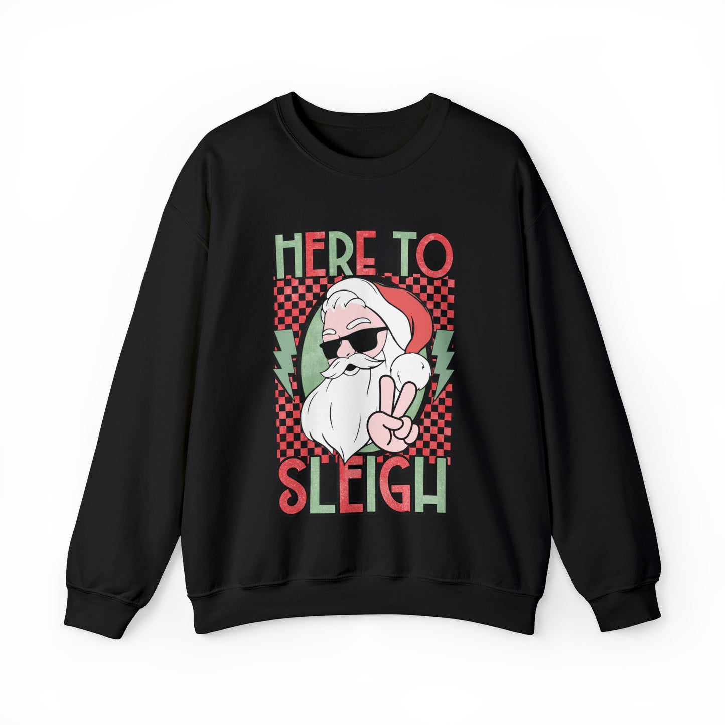 Here to Sleigh Sweatshirt