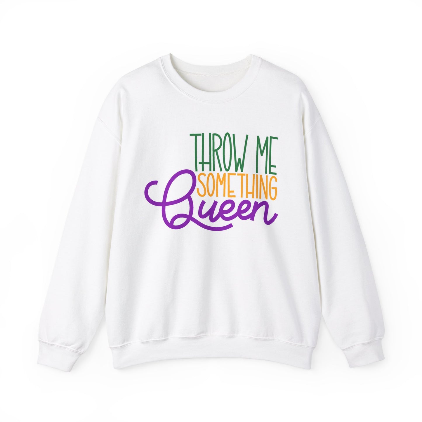 Throw Me Something Queen Sweatshirt