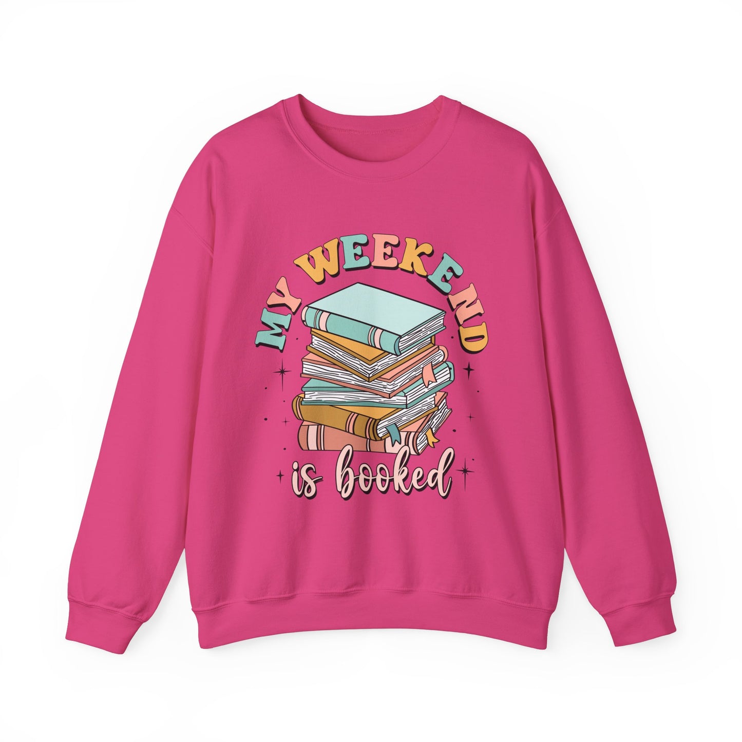 My Weekend Is Booked Sweatshirt