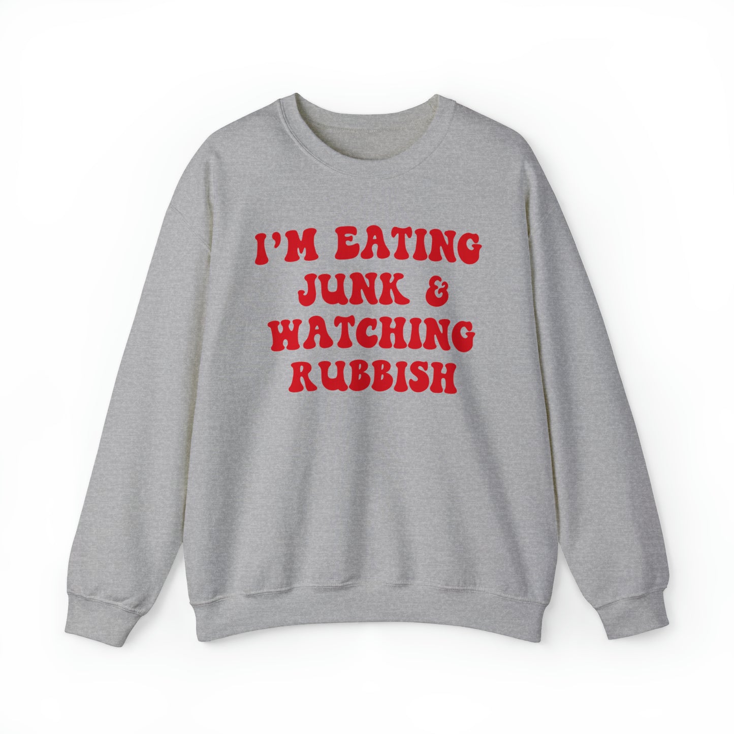 Eating Junk & Watching Rubbish Sweatshirt