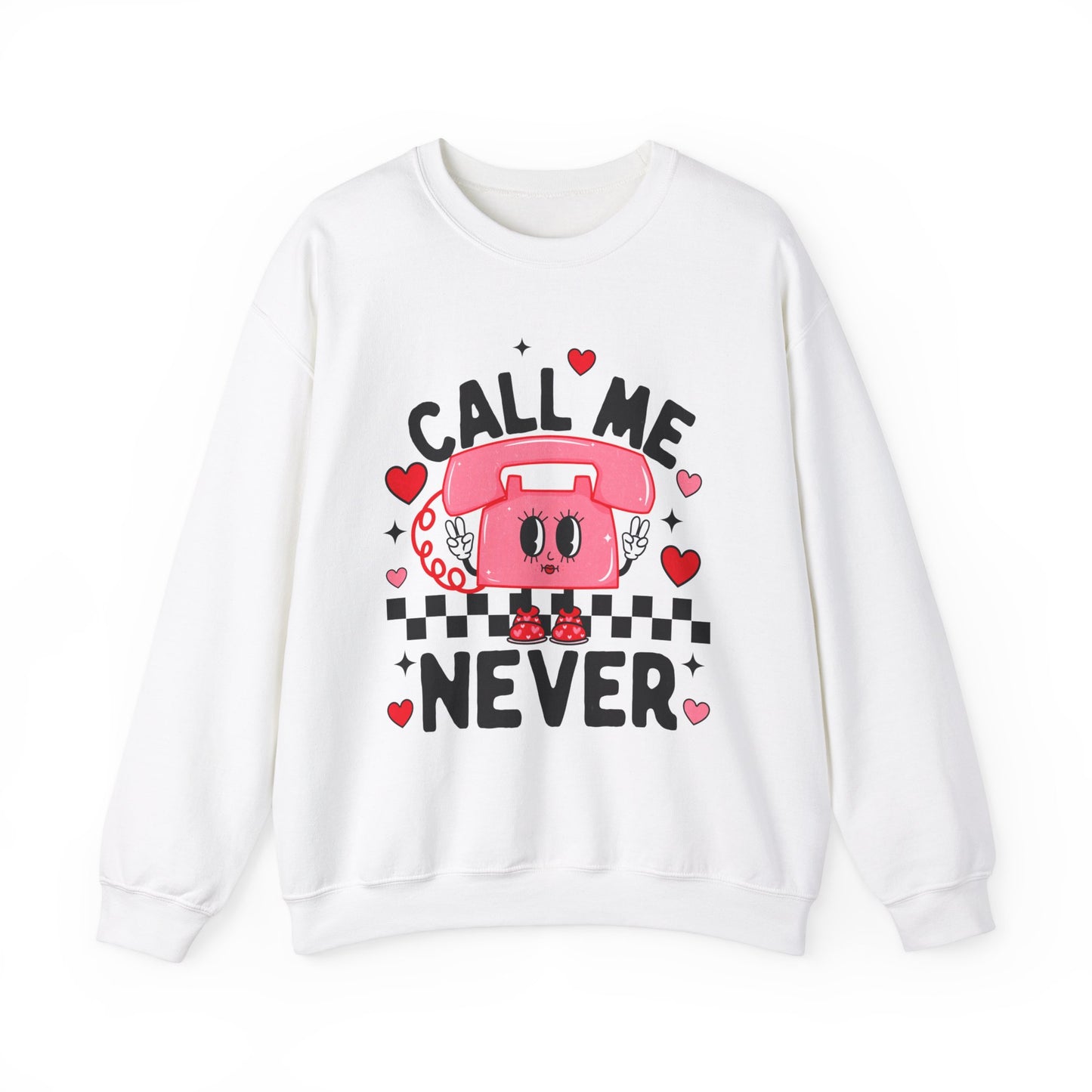 Call Me Never Sweatshirt