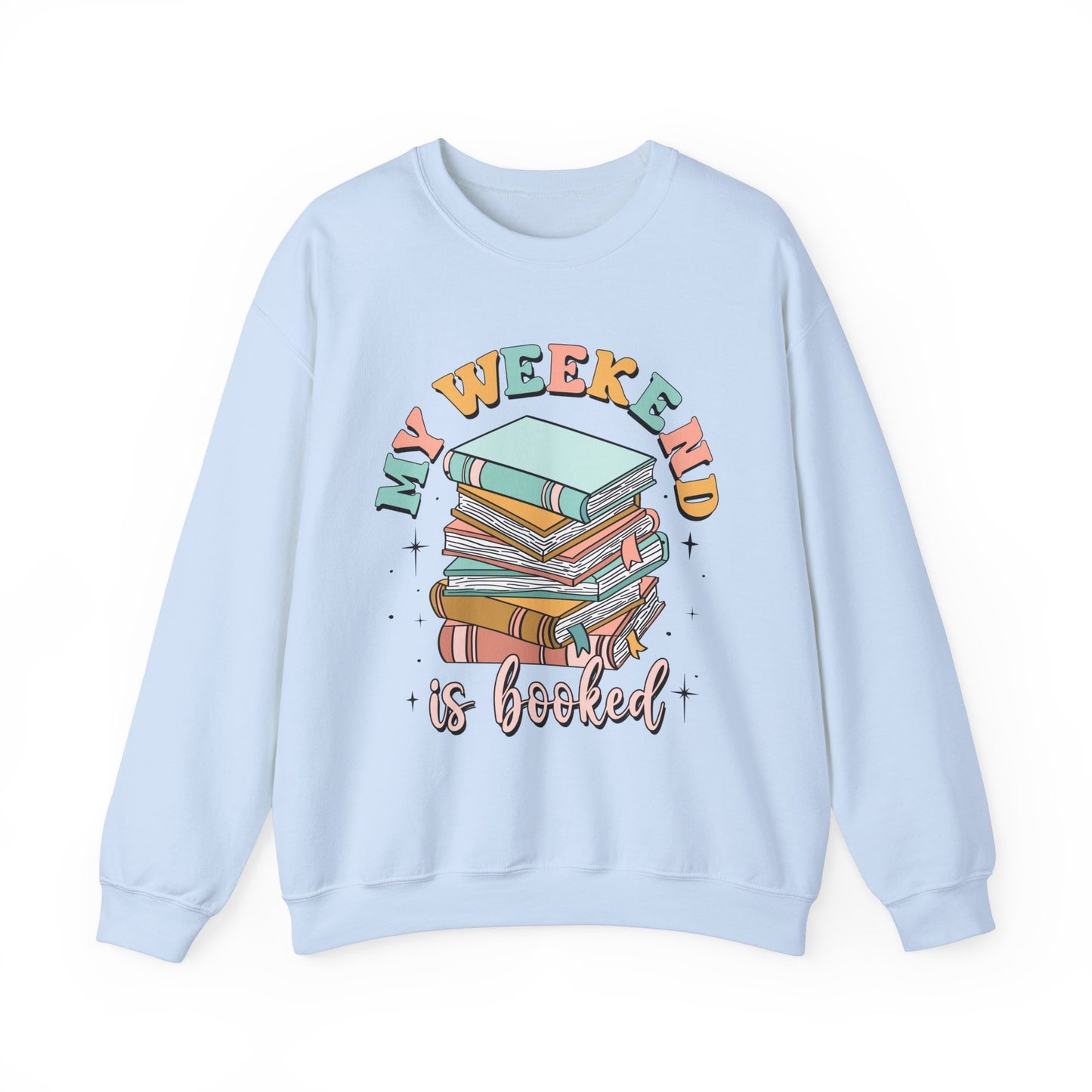 My Weekend Is Booked Sweatshirt