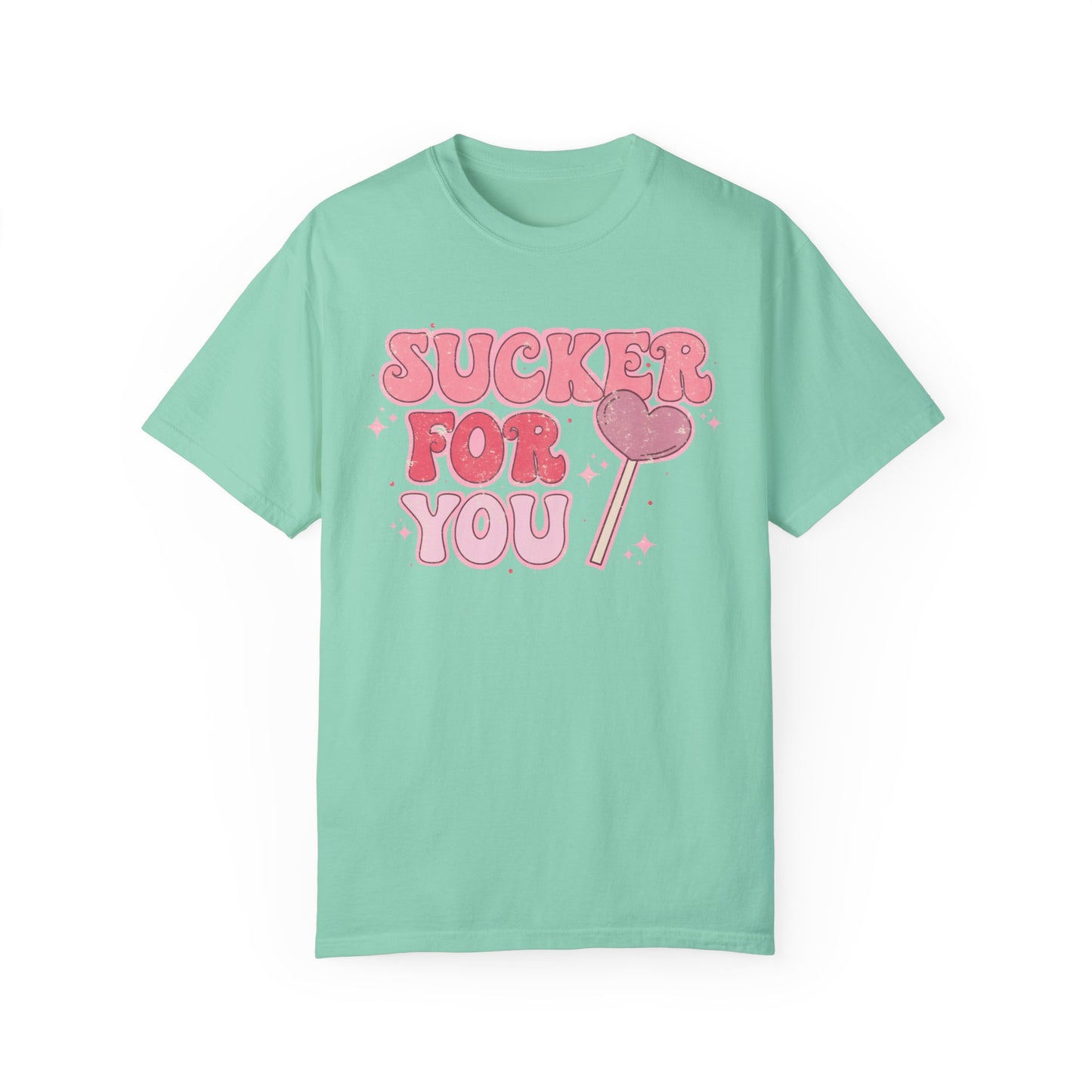 Im a Sucker For You Shirt