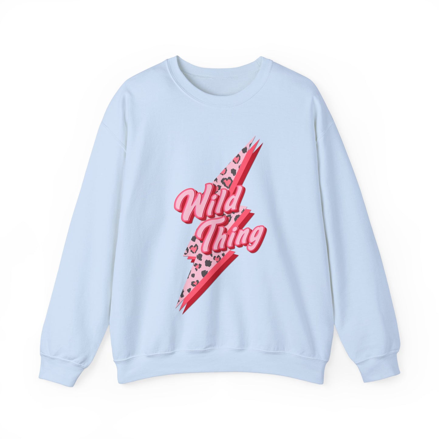 Wild Thing You Make My Heart Sing Sweatshirt