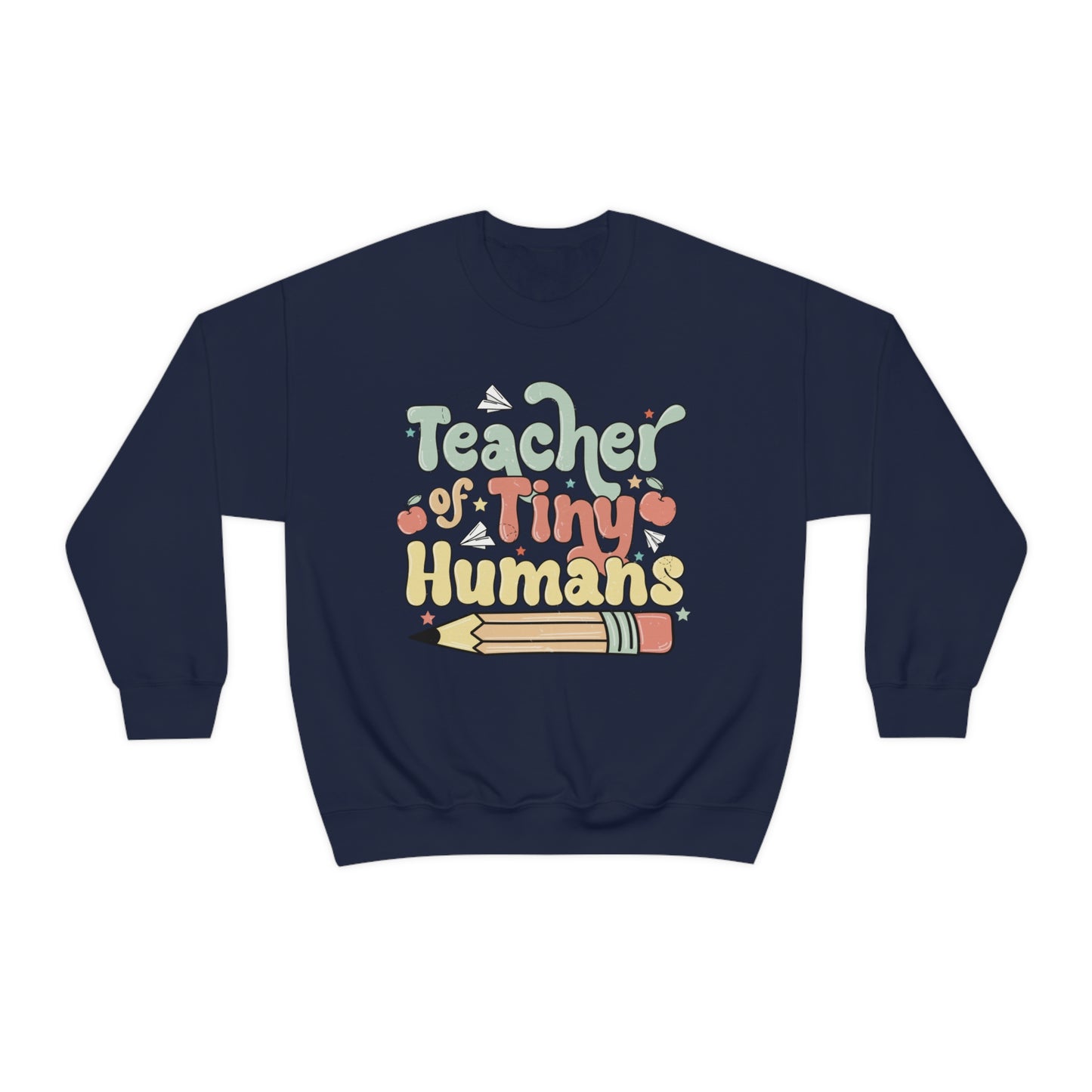 Teacher of Tiny Humans Sweatshirt