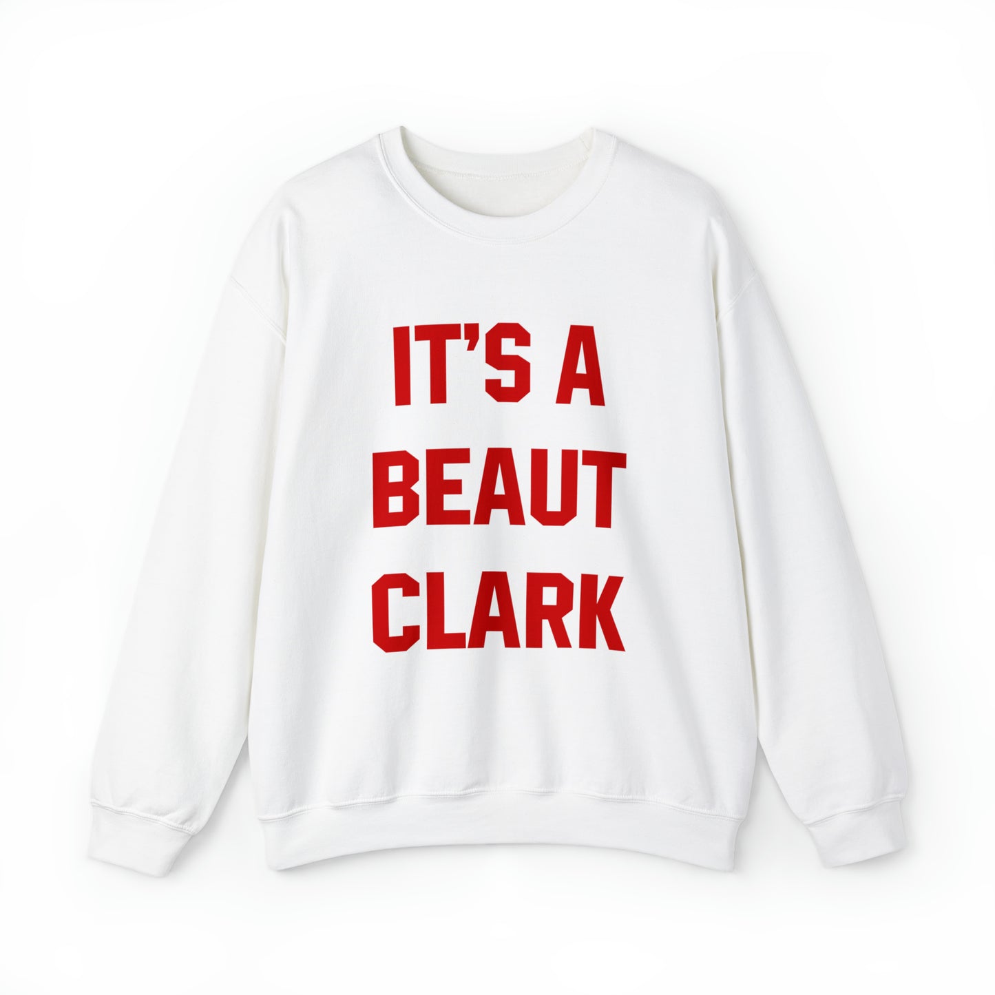 It's a Beaut Clark Sweatshirt