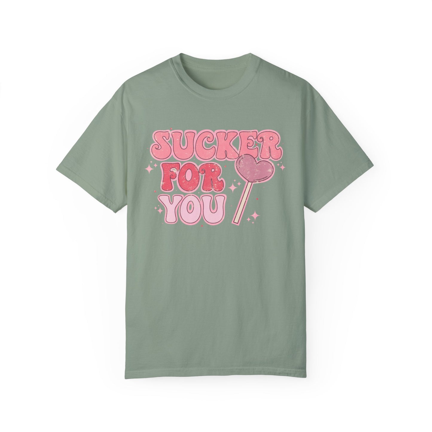 Im a Sucker For You Shirt