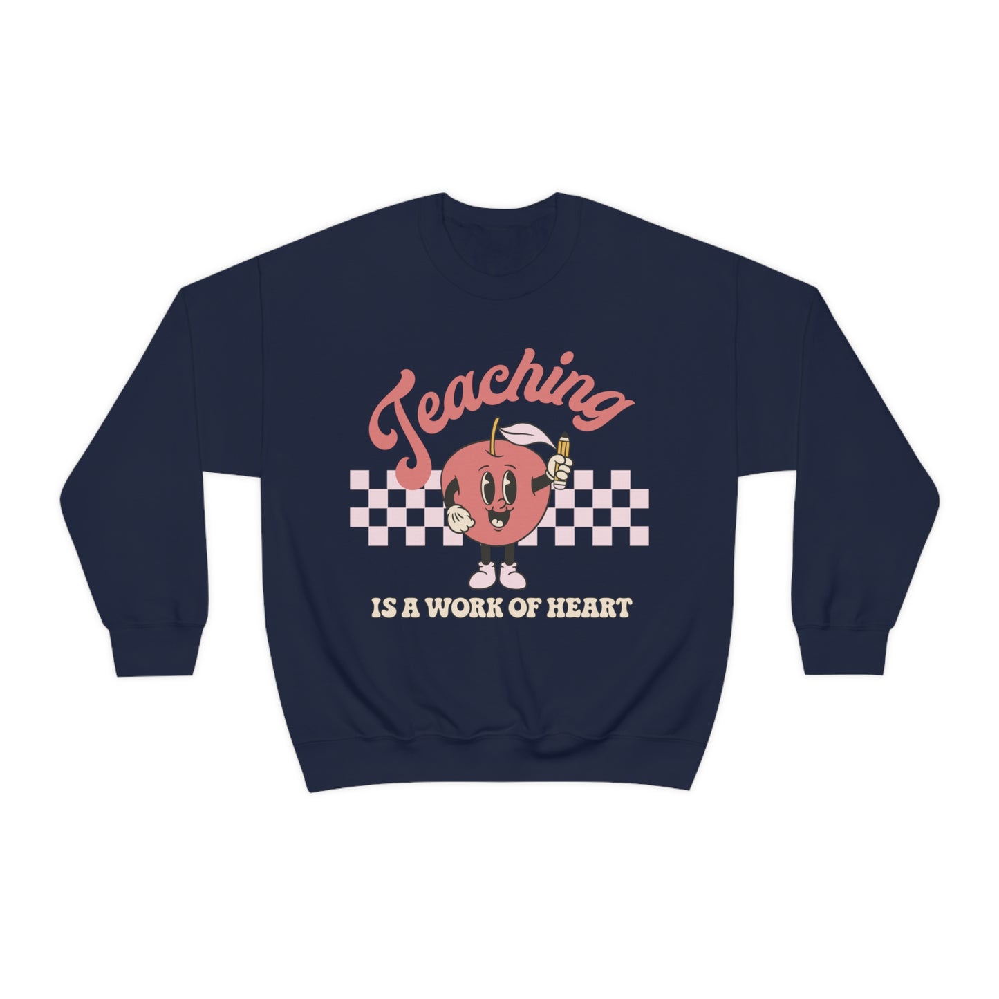 Teaching Is A Work Of Heart Sweatshirt