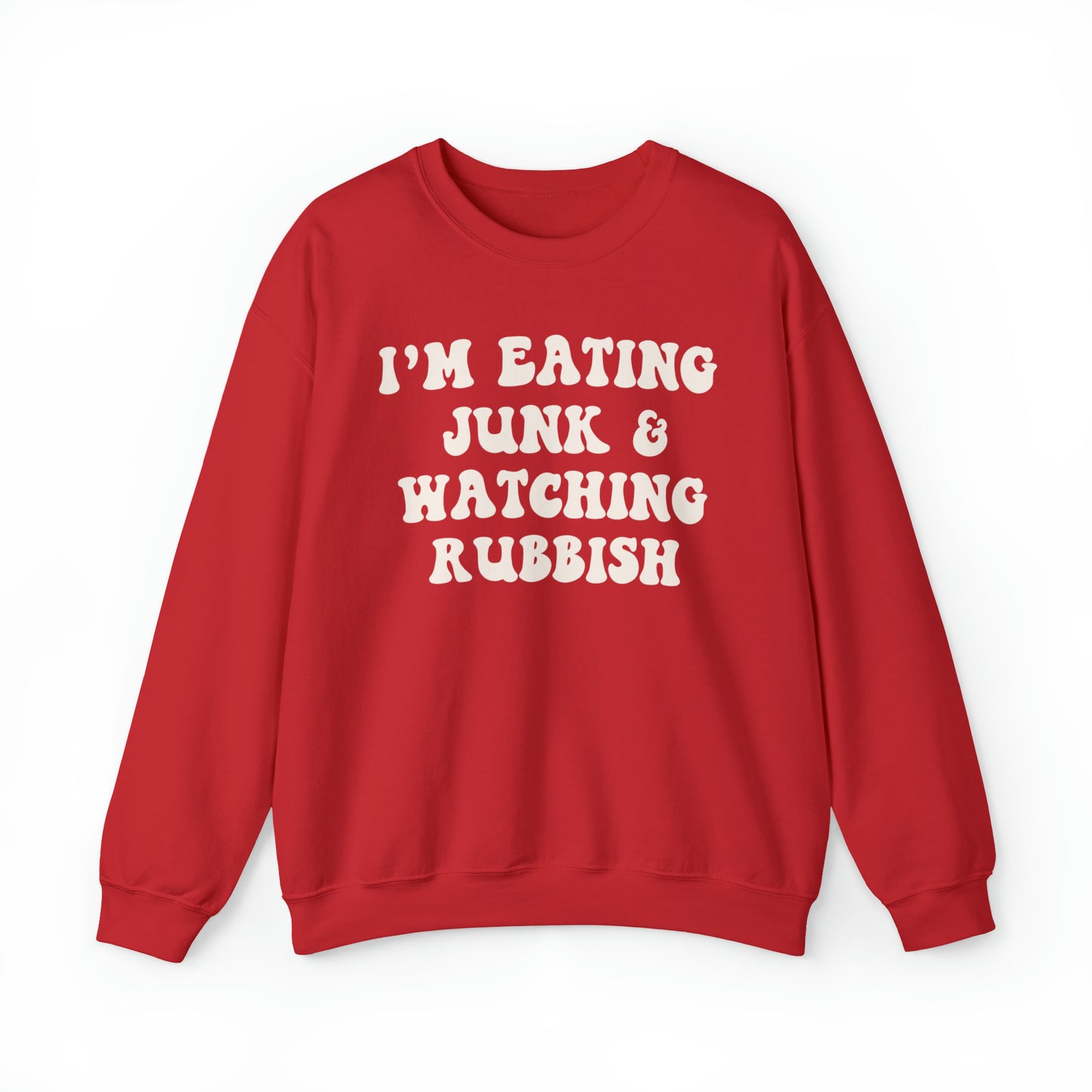Eating Junk & Watching Rubbish Sweatshirt