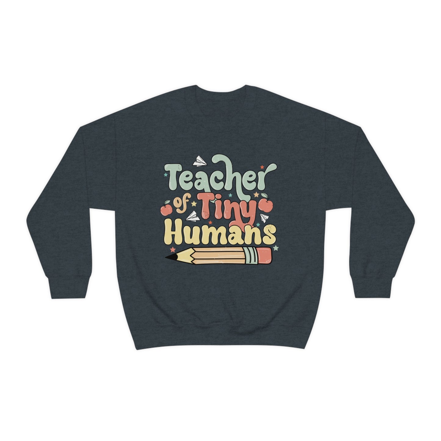 Teacher of Tiny Humans Sweatshirt