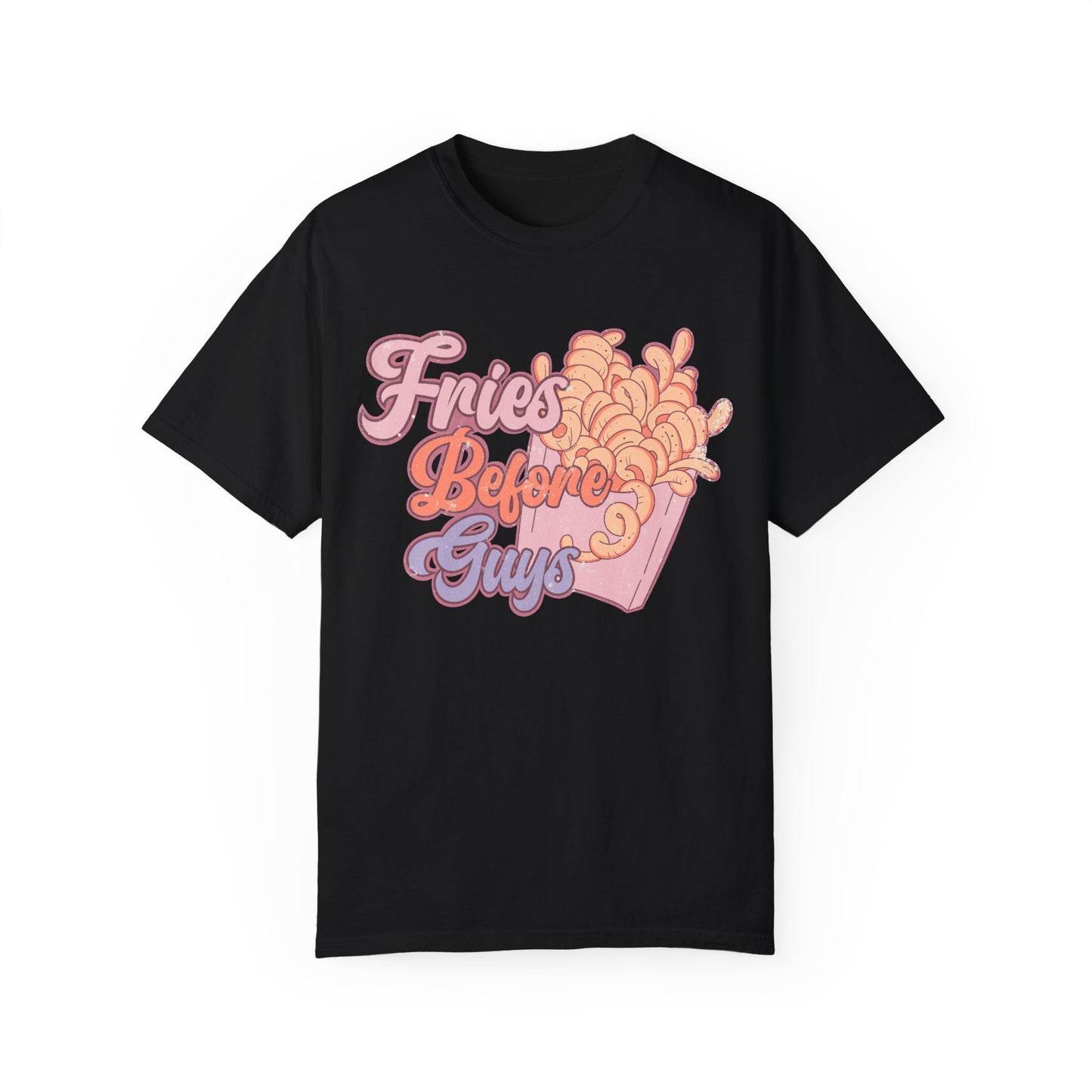 Fries Before Guys Shirt